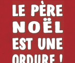 LE PERE NOEL EST UNE ORDURE