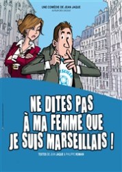 ne dites pas a ma femme que je suis marseillais